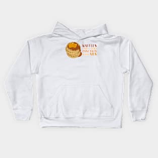 Waffles are just Pancakes With Abs Kids Hoodie